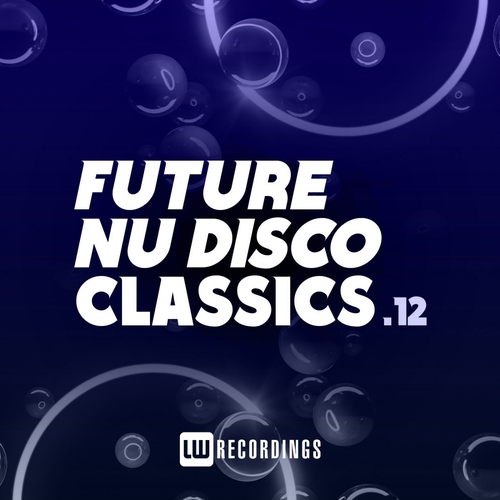 VA - Future Nu Disco Classics, Vol. 12 [LWFNDC12]